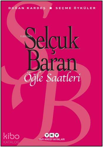 Öğle Saatleri; Seçme Öyküler