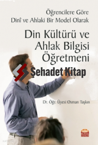 Öğrencilere Göre Dini ve Ahlaki Bir Model Olarak Din Kültürü ve Ahlak Bilgisi Öğretmeni