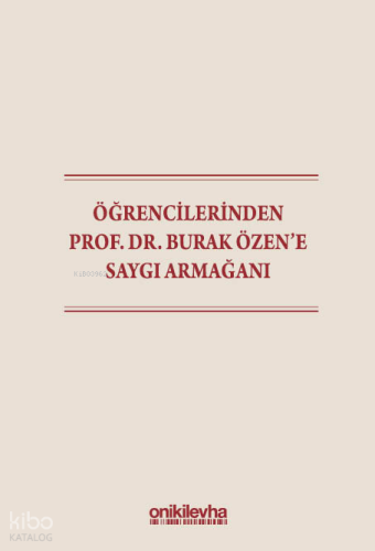 Öğrencilerinden Prof. Dr. Burak Özen'e Saygı Armağanı