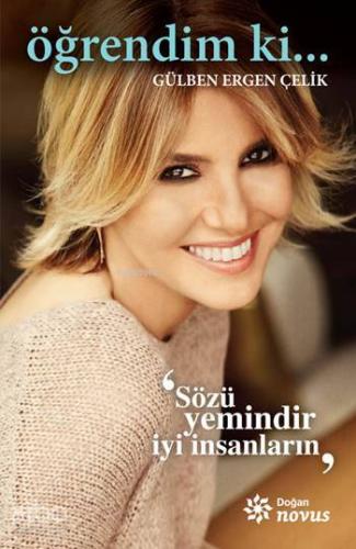 Öğrendim ki...; Sözü Yemindir İyi İnsanların