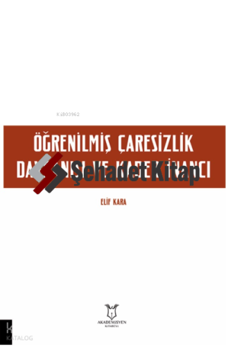 Öğrenilmiş Çaresizlik Davranışı ve Kader İnancı