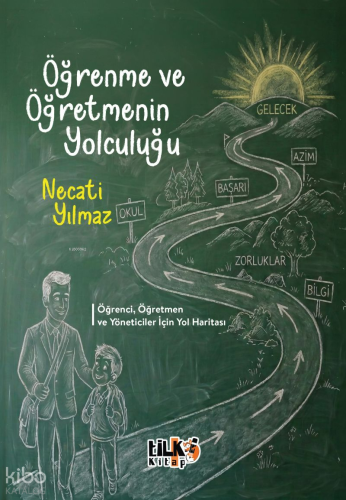 Öğrenme ve Öğretmenin Yolculuğu | Necati Yılmaz | Tilki Kitap