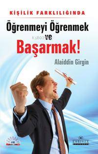 Öğrenmeyi Öğrenmek ve Başarmak | Alaiddin Girgin | Kariyer Yayınları
