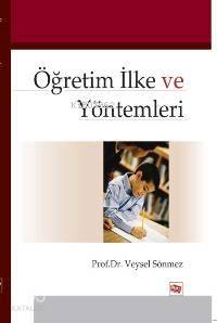 Öğretim İlke ve Yöntemleri | Veysel Sönmez | Anı Yayıncılık