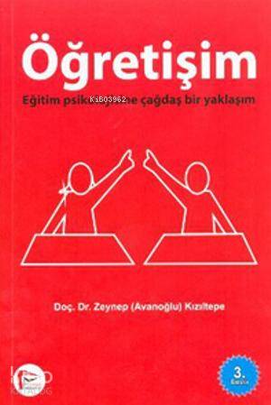 Öğretişim; Eğitim Psikolojisine Çağdaş Bir Yaklaşım | Zeynep Avanoğlu 