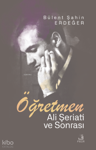 Öğretmen;Ali Şeriati ve Sonrası