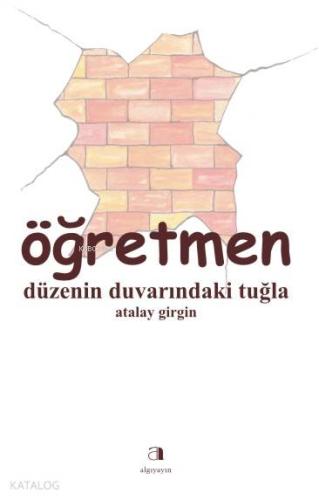 Öğretmen; Düzenin Duvarındaki Tuğla