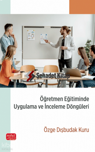 Öğretmen Eğitiminde Uygulama ve İnceleme Döngüleri