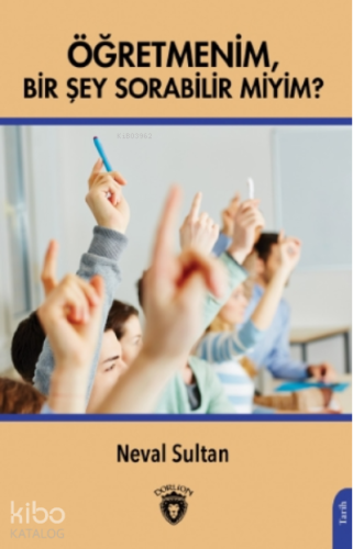 Öğretmenim, Bir Şey Sorabilir miyim?