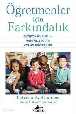 Öğretmenler İçin Farkındalık Sınıfta Huzur ve Verimlilik İçin Kolay Beceriler