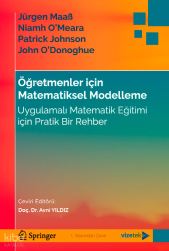 Öğretmenler İçin Matematiksel Modelleme;Uygulamalı Matematik Eğitimi için Pratik Bir Rehber