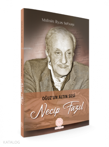 Oğuz'un Altın Sesi Necip Fazıl