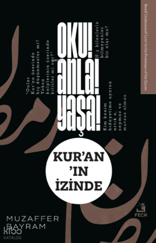 Oku! Anla! Yaşa! Kur’an’ın İzinde | Muzaffer Bayram | Fecr Yayınları