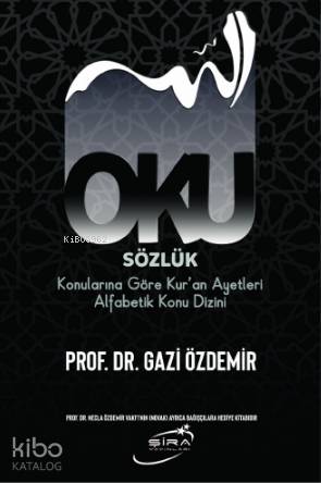 Oku; Sözlük- Konularına Göre Kur'an Ayetleri Alfabetik Konu Dizini