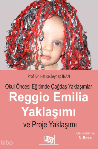 Okul Öncesi Eğitimde Çağdaş Yaklaşımlar Reggio Emila Yaklaşımı ve Proj