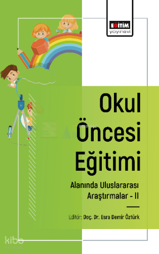 Okul Öncesi Eğitimi Alanında Uluslararası Araştırmalar -II