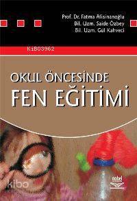 Okul Öncesinde Fen Eğitimi | Fatma Ali Sinanoğlu | Nobel Yayın Dağıtım