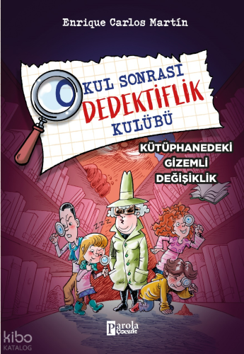 Okul Sonrası Dedektiflik Kulübü ;Kütüphanedeki Gizemli Değişiklik