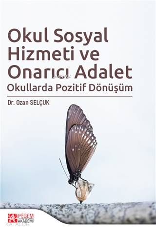 Okul Sosyal Hizmeti ve Onarıcı Adalet; Okullarda Pozitif Dönüşüm