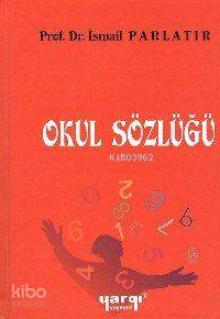 Okul Sözlüğü | İsmail Parlatır | Yargı Yayınevi
