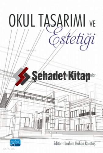 Okul Tasarımı ve Estetiği İnsan, Erişim ve Beceri Odaklı Mekânlar