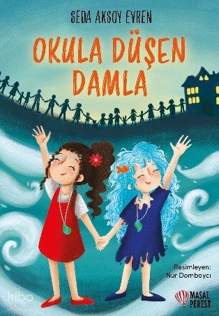 Okula Düşen Damla | Seda Aksoy Evren | Masalperest