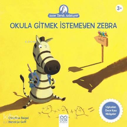 Okula Gitmek İstemeyen Zebra; Anne Tavuk Anlatıyor