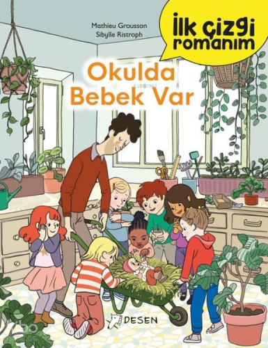 Okulda Bebek Var - İlk Çizgi Romanım | Mathieu Grousson | Desen Yayınl