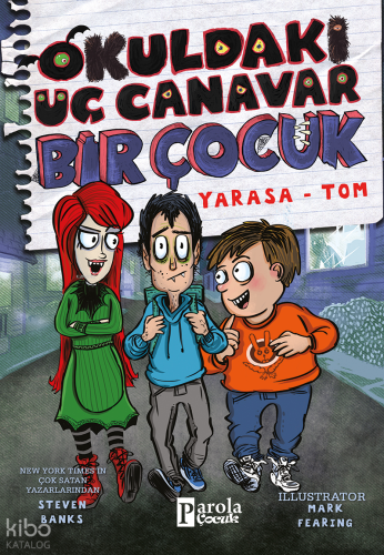Okuldaki Üç Canavar Bir Çocuk: Yarasa – Tom | Steven Banks | Parola Ço