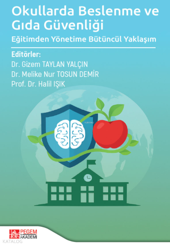 Okullarda Beslenme ve Gıda Güvenliği Eğitimden Yönetime Bütüncül Yakla