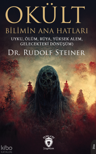 Okült Bilimin Ana Hatları;Uyku, Ölüm, Rüya, Yüksek Alem, Gelecekteki D