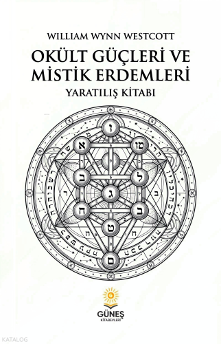 Okült Güçleri ve Mistik Erdemleri | William Wynn Westcott | Güneş Kita