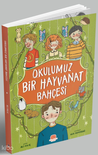 Okulumuz Bir Hayvanat Bahçesi | Ali Kılıç | Karavan Çocuk Yayınları