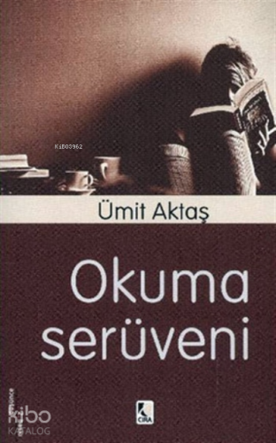 Okuma Serüveni | Ümit Aktaş | Çıra Yayınları