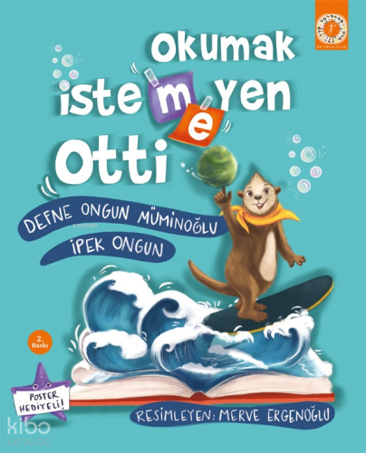 Okumak İstemeyen Otti | İpek Ongun | Büyülü Fener Yayınları