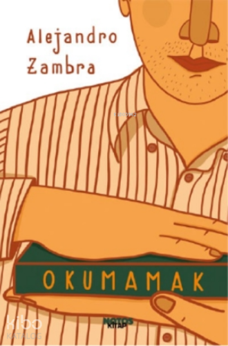 Okumamak | Alejandro Zambra | Notos Kitap