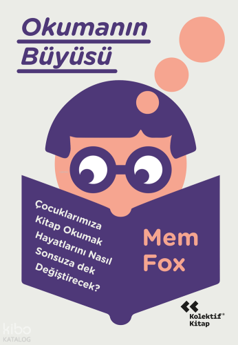 Okumanın Büyüsü;Çocuklarımıza Kitap Okumak Hayatlarını Neden Sonsuza D