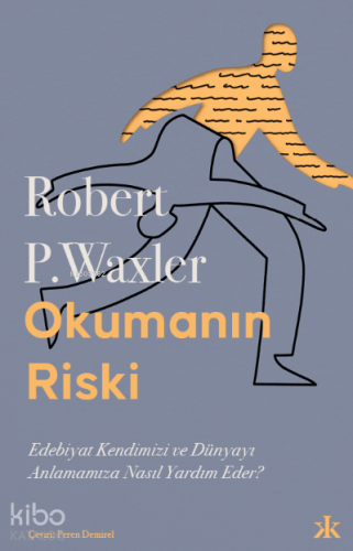 Okumanın Riski: Edebiyat Kendimizi ve Dünyamızı Anlamamıza Nasıl Yardım Eder?