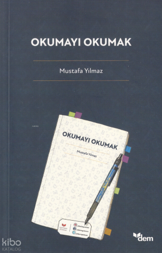 Okumayı Okumak | Mustafa Yılmaz | Dem Yayınları