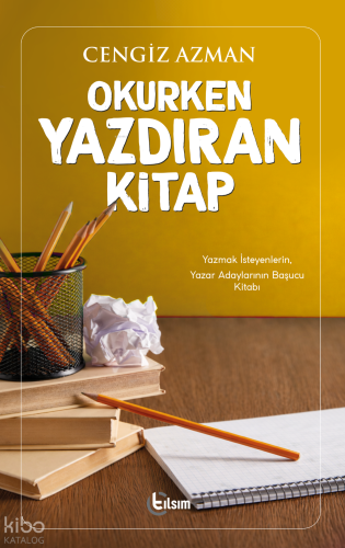 Okurken Yazdıran Kitap | Cengiz Azman | Tılsım Yayınevi