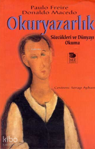Okuryazarlık - Sözcükleri ve Dünyayı Okuma | Paulo Freire | İmge Kitab