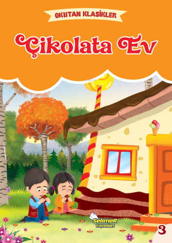 Okutan Klasikler - Çikolata Ev | Kolektif | Selimer Yayınları