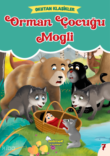 Okutan Klasikler - Orman Çocuğu Mogli | Kolektif | Selimer Yayınları