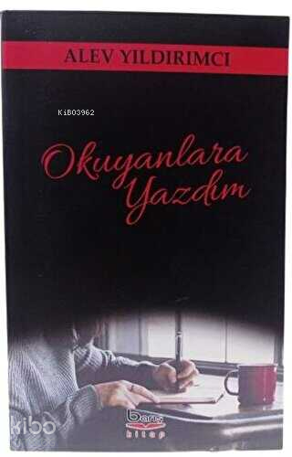 Okuyanlara Yazdım