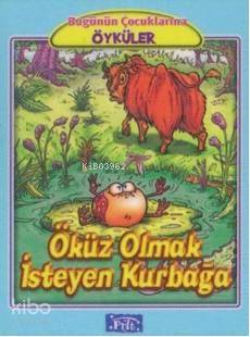 Öküz Olmak İsteyen Kurbağa
