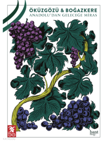 Öküzgözü & Boğazkere Anadolu’dan Geleceğe Miras