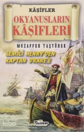 Okyanusların Kaşifleri - Kaşifler Gemici Henry'den Kaptan Drake'e