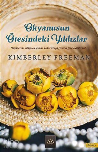 Okyanusun Ötesindeki Yıldızlar | Kimberley Freeman | Arkadya Yayınları