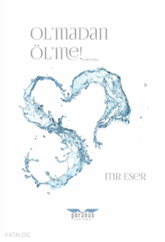 Ol’madan Öl’me!