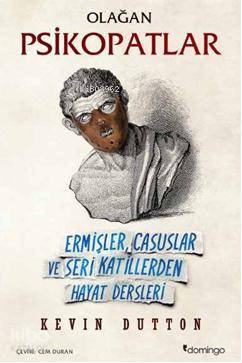 Olağan Psikopatlar; Ermişler, Casuslar ve Seri Katillerden Hayat Dersleri
